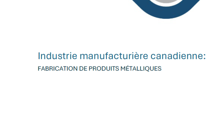 Industrie manufacturière canadienne : fabrication de produits métalliques