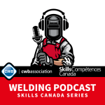 CWBA  Welding Podcast - Skills Canada Series Episode 8 - Sam Turgeon-Brabazon